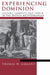 Experiencing Dominion: Culture, Identity, and Power in the British Mediterranean by Thomas W. Gallant