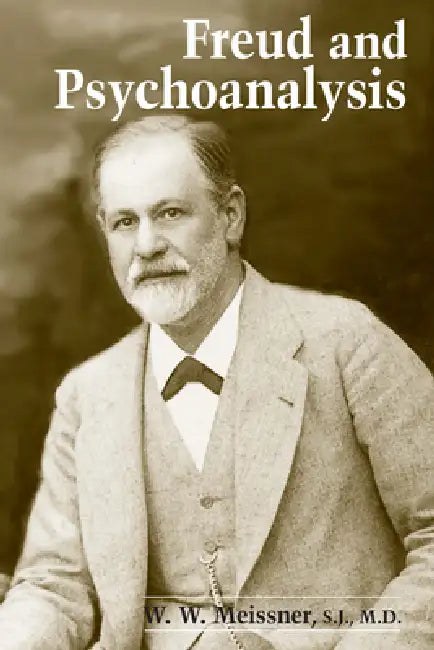 Freud & Psychoanalysis by W. W. Meissner, Ernest Daniel Carrere