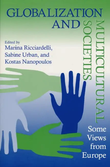 Globalization and Multicultural Societies: Some Views from Europe by Marina Ricciardelli, Sabine Urban, Kostas Nanopoulos