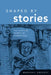 Shaped by Stories: The Ethical Power of Narratives by Marshall Gregory