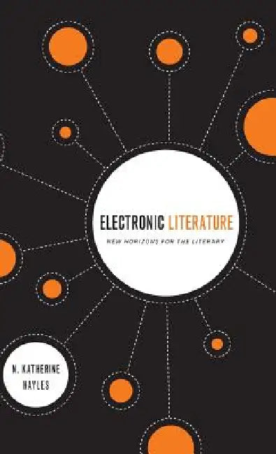 Electronic Literature: New Horizons for the Literary [With CDROM] by N. Katherine Hayles
