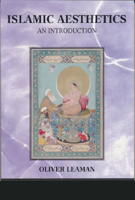 Islamic Aesthetics: An Introduction by Oliver Leaman