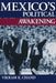 Mexico's Political Awakening by Vikram Chand