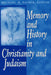 Memory and History In Christianity and Judaism by Michael A. Signer