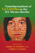 Transformations of La Familia on the U.S.-Mexico Border by Raquel R. Marquez, Harriett Romo