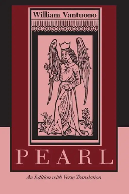 Pearl: An Edition with Verse Translation by William Vantuono