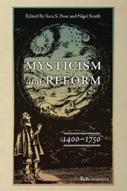 Mysticism and Reform, 1400-1750 by Sara S. Poor, Nigel Smith