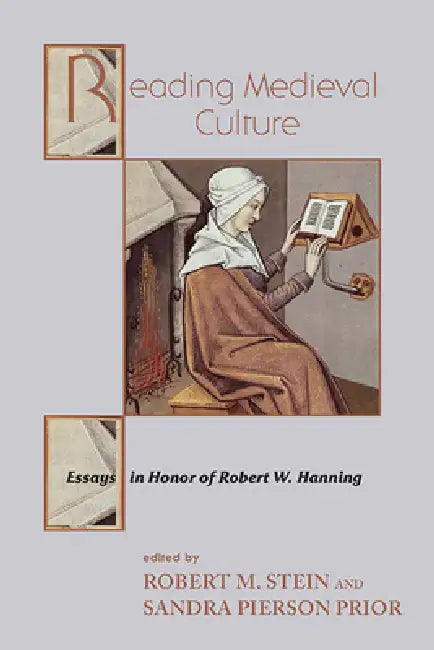 Reading Medieval Culture: Essays in Honor of Robert W. Hanning by Robert M. Stein
