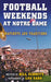 Football Weekends at Notre Dame: Snapshots and Traditions by Bill Schmitt, Lou Sabo