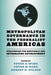 Metropolitan Governance in the Federalist Americas: Strategies for Equitable and Integrated Development by Peter K. Spink, Peter M. Ward, Robert H. Wilson