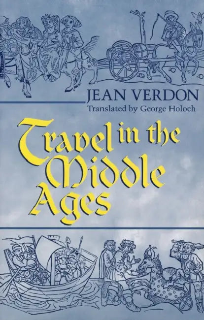 Travel In The Middle Ages by Jean Verdon