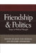 Friendship & Politics: Essays in Political Thought by John Von Heyking, Richard Avramenko