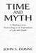 Time and Myth: A Meditation on Storytelling as an Exploration of Life and Death by John S. Dunne