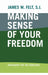 Making Sense of Your Freedom: Philosophy for the Perplexed by James W. Felt