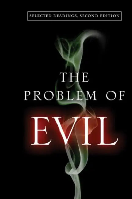 The Problem of Evil: Selected Readings, Second Edition by Michael L. Peterson