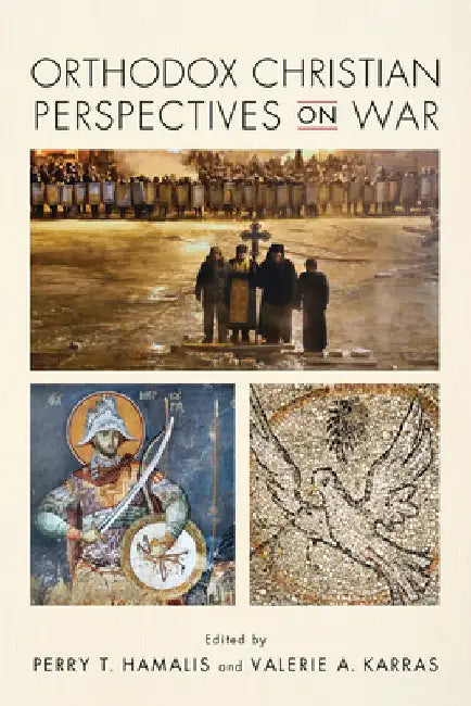 Orthodox Christian Perspectives on War by Perry T. Hamalis