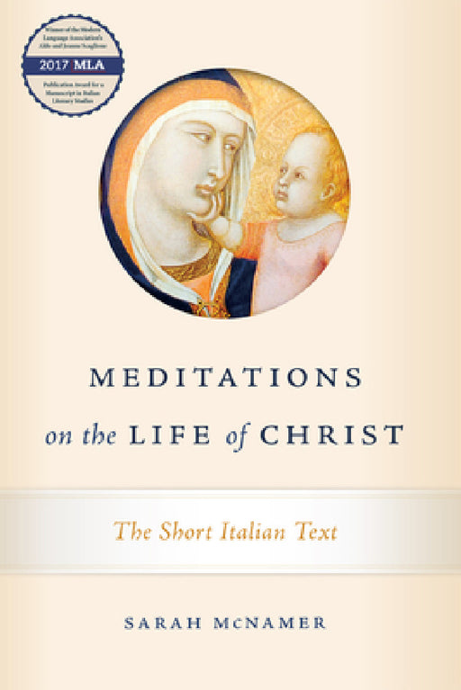 Meditations on the Life of Christ: The Short Italian Text by Sarah McNamer