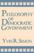 Philosophy of Democratic Government by Yves R. Simon