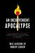An Inconvenient Apocalypse: Environmental Collapse, Climate Crisis, and the Fate of Humanity by Wes Jackson, Robert Jensen
