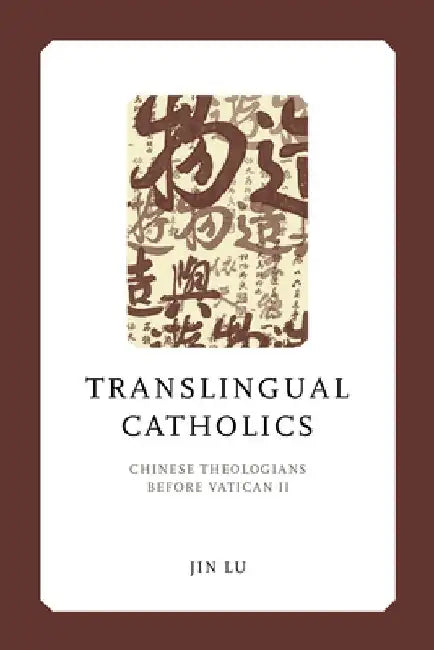 Translingual Catholics by Jin Lu