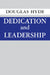 Dedication and Leadership by Douglas Hyde