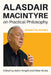 Alasdair MacIntyre on Practical Philosophy: Essential Works by Kelvin Knight, Peter Wicks