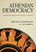Athenian Democracy: Modern Mythmakers and Ancient Theorists by Arlene W. Saxonhouse