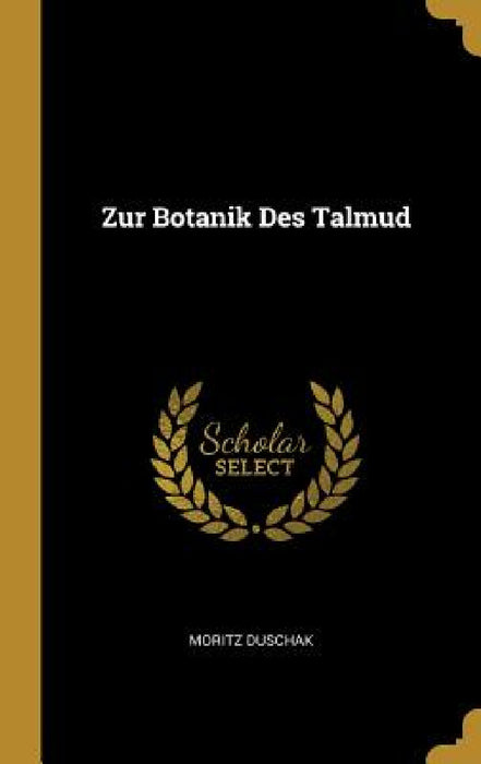 Zur Botanik Des Talmud by Moritz Duschak