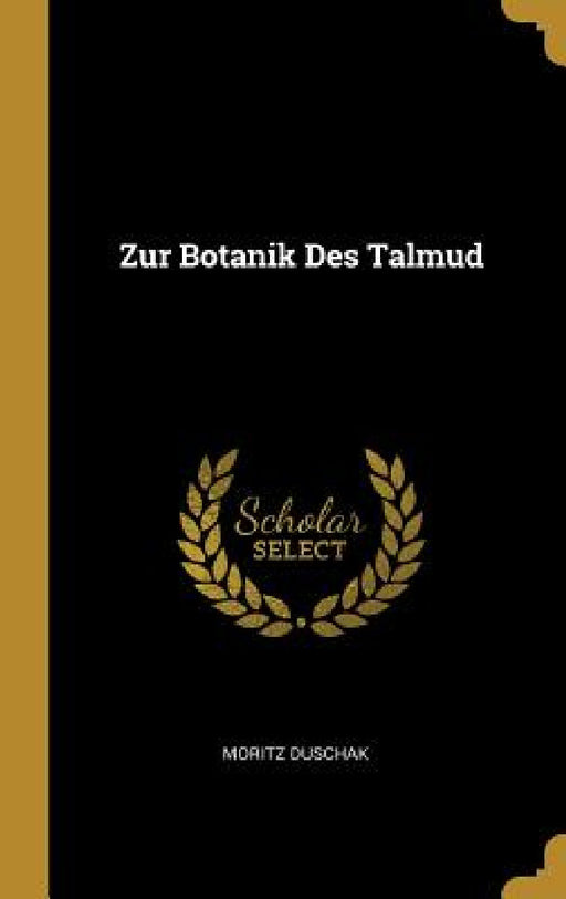 Zur Botanik Des Talmud by Moritz Duschak