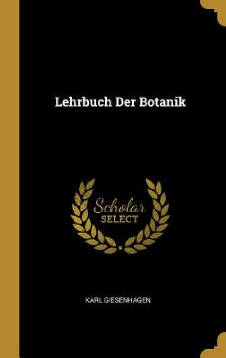Lehrbuch Der Botanik by Karl Giesenhagen