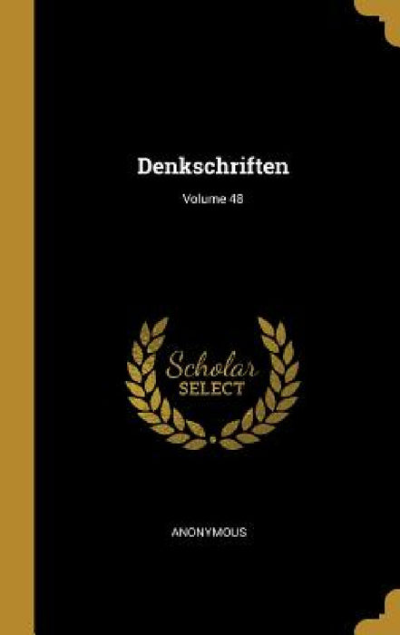 Denkschriften; Volume 48 by Anonymous