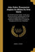 John Hales, Économiste Anglais Du Milieu Du Xvie Siècle: Sa Doctrine & Son Temps: Suivis De a Discourse of the Commonweal of This Realm of England (En by André C. Tersen