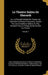 Le Theatre Italien De Gherardi: Ou, Le Recueil Général De Toutes Les Comedies & Scenes Françoises Jouées Par Les Comediens Italiens Du Roi, Pendant To by Jean François Regnard, Evaristo Gherardi, Charles Rivière Dufresny
