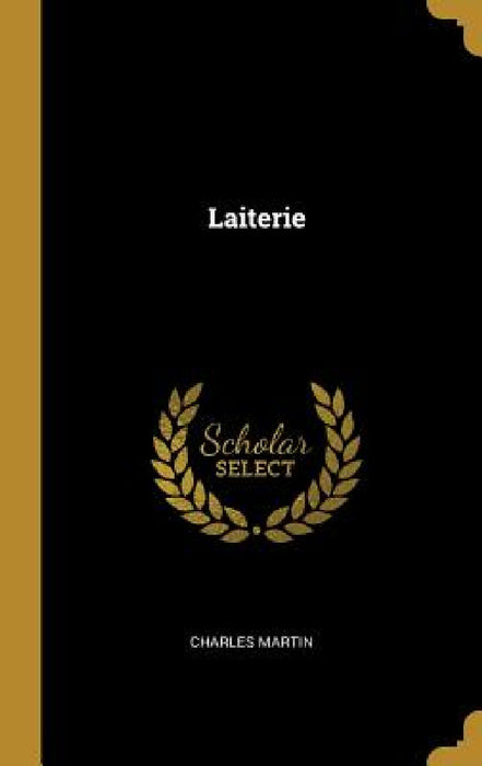 Laiterie by Charles Martin