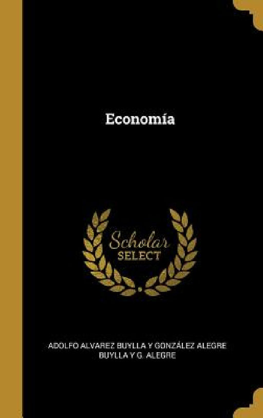 Economía by Adolfo Alvarez Buylla Y González Alegre