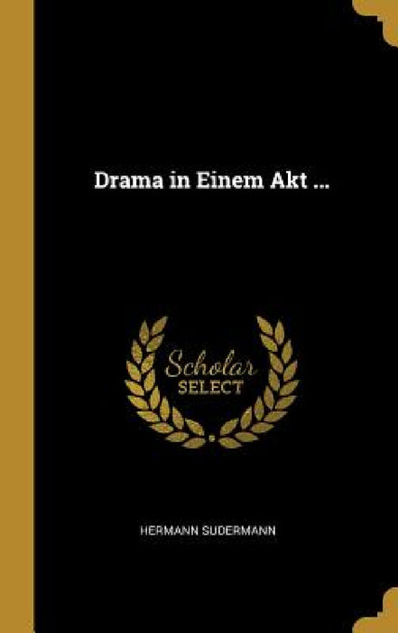 Drama in Einem Akt ... by Hermann Sudermann