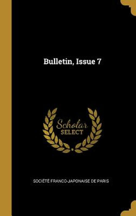 Bulletin, Issue 7 by Société Franco-Japonaise de Paris