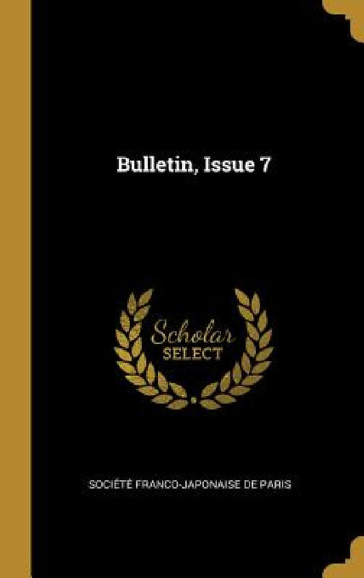 Bulletin, Issue 7 by Société Franco-Japonaise de Paris