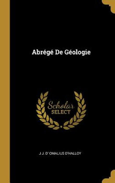 Abrégé De Géologie by J. J. D' Omalius D'Halloy