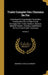 Traité Complet Des Chemins De Fer: Historique Et Organisation Financière, Construction De La Plate-Forme, Ouvrages D'art, Voies, Stations, Signaux, Ma by Georges Charles Humbert