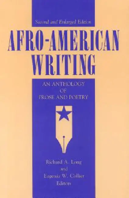 Afro-American Writing: An Anthology of Prose and Poetry by Richard A. Long, Eugenia W. Collier