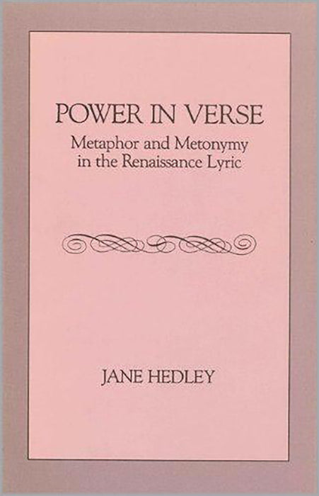 Power In Verse: Metaphor and Metonymy in the Renaissance Lyric