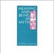 Meaning And Being In Myth by Norman Austin