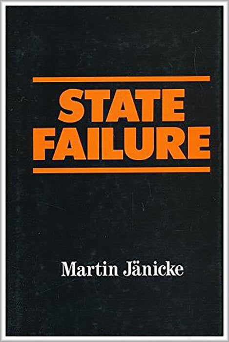 State Failure: The Impotence of Politics in Industrial Society