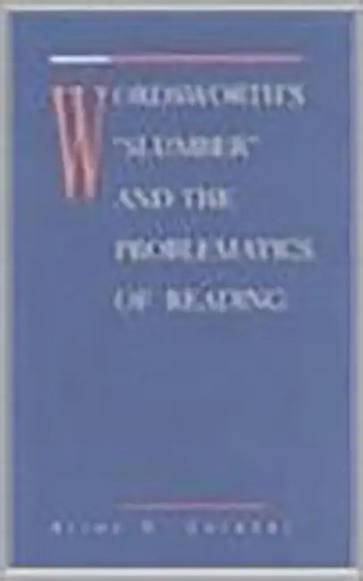 Wordsworth'S Slumber And The Problematics Of Reading by Brian G. Caraher