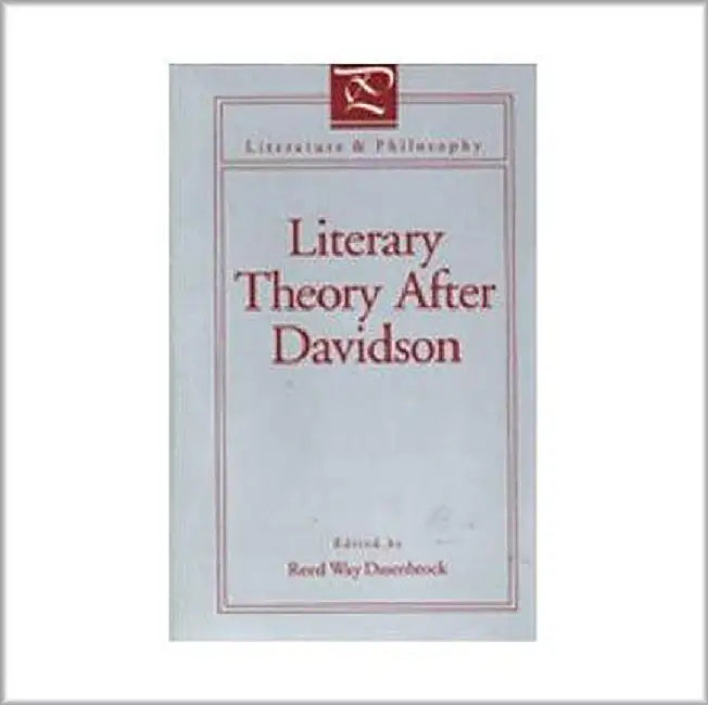 Literary Theory After Davidson by Reed Way Dasenbrock