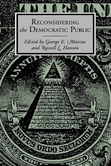 Reconsidering the Democratic Public by George E. Marcus, Russell Hanson