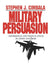 Military Persuasion: Deterrence and Provocation in Crisis and War by Stephen Cimbala