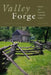 Valley Forge: Making and Remaking a National Symbol by Lorett Treese