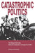 Catastrophic Politics - Ppr. by Richard Himelfarb